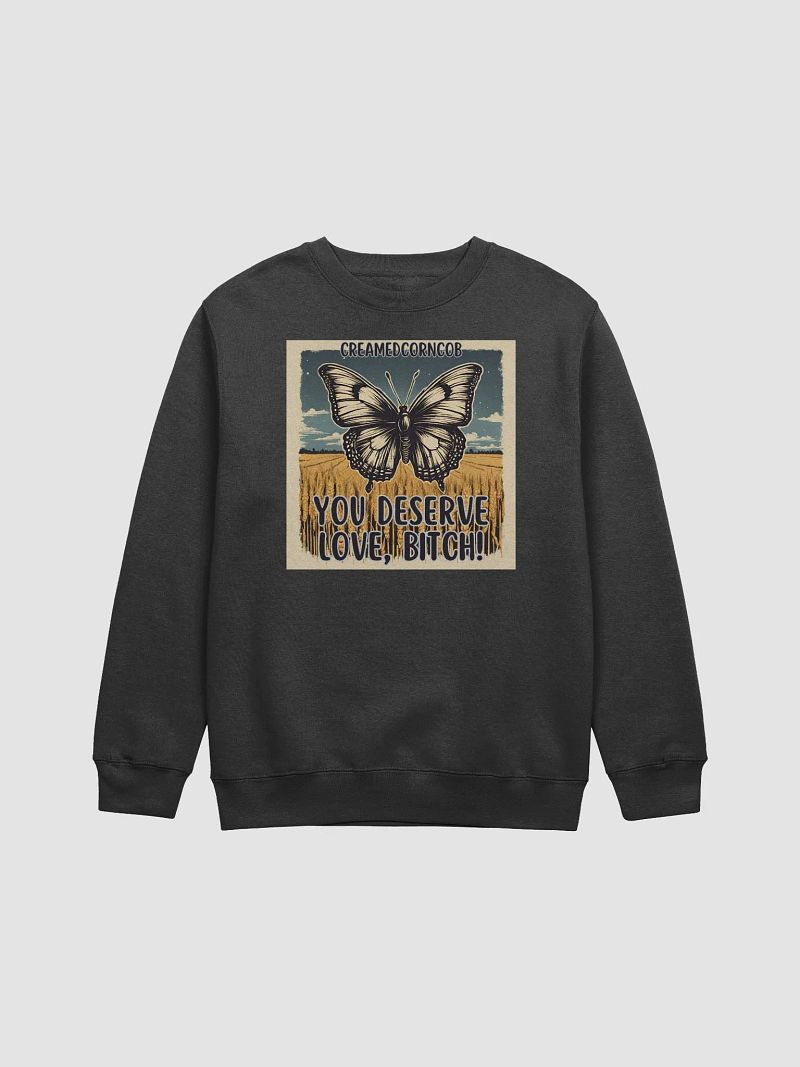 You Deserve Love Sweatshirt