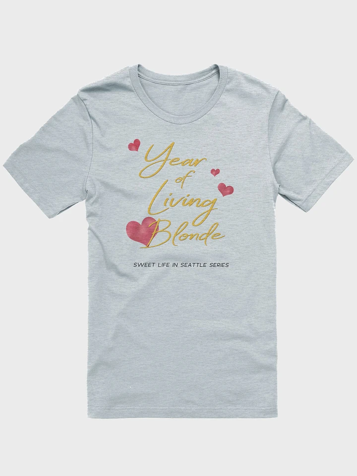 Year of Living Blonde - Unisex T-shirt product image (1)
