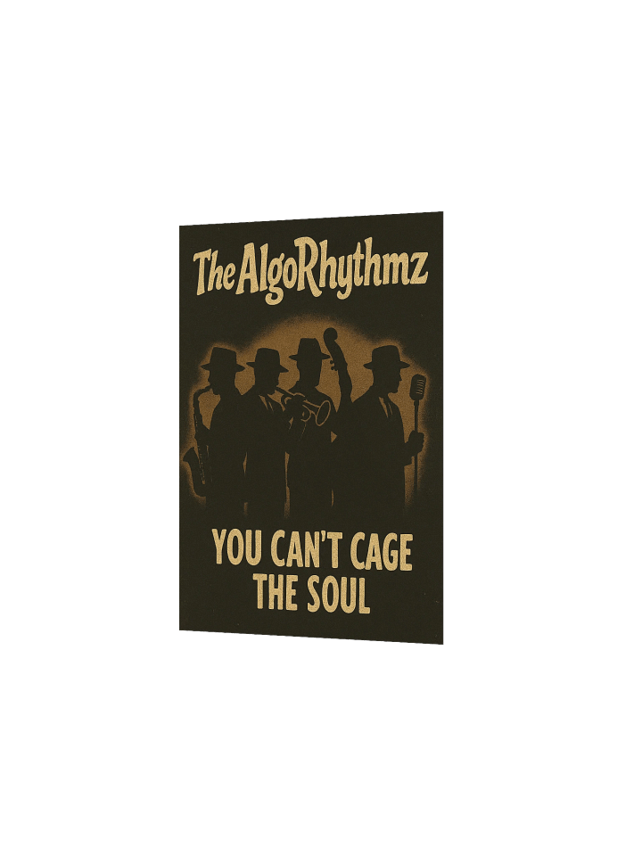 The AlgoRhythmz - "You Can't Cage the Soul" (Official Poster) product image (6)