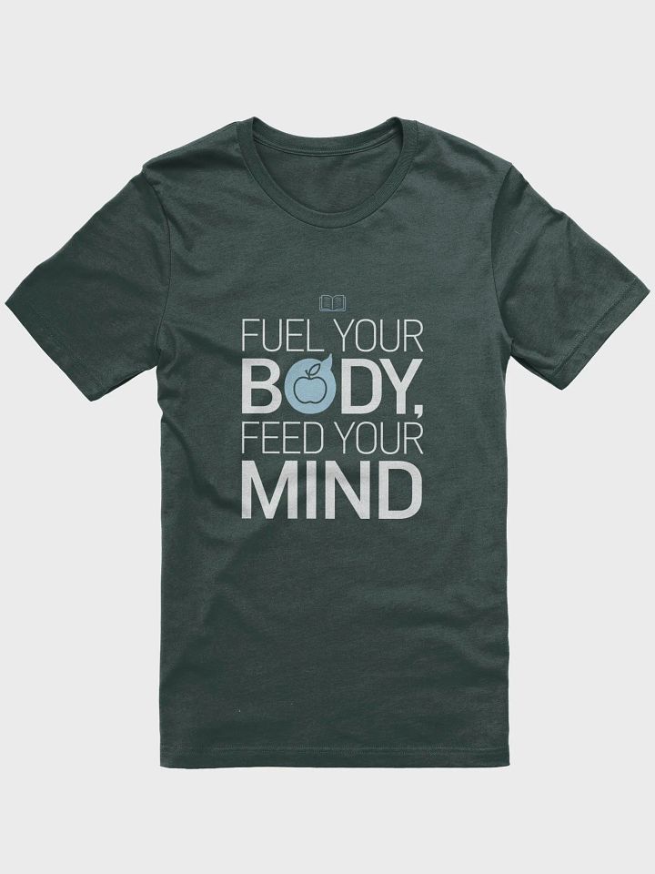Fuel Your Body, Feed Your Mind T-Shirt product image (2)