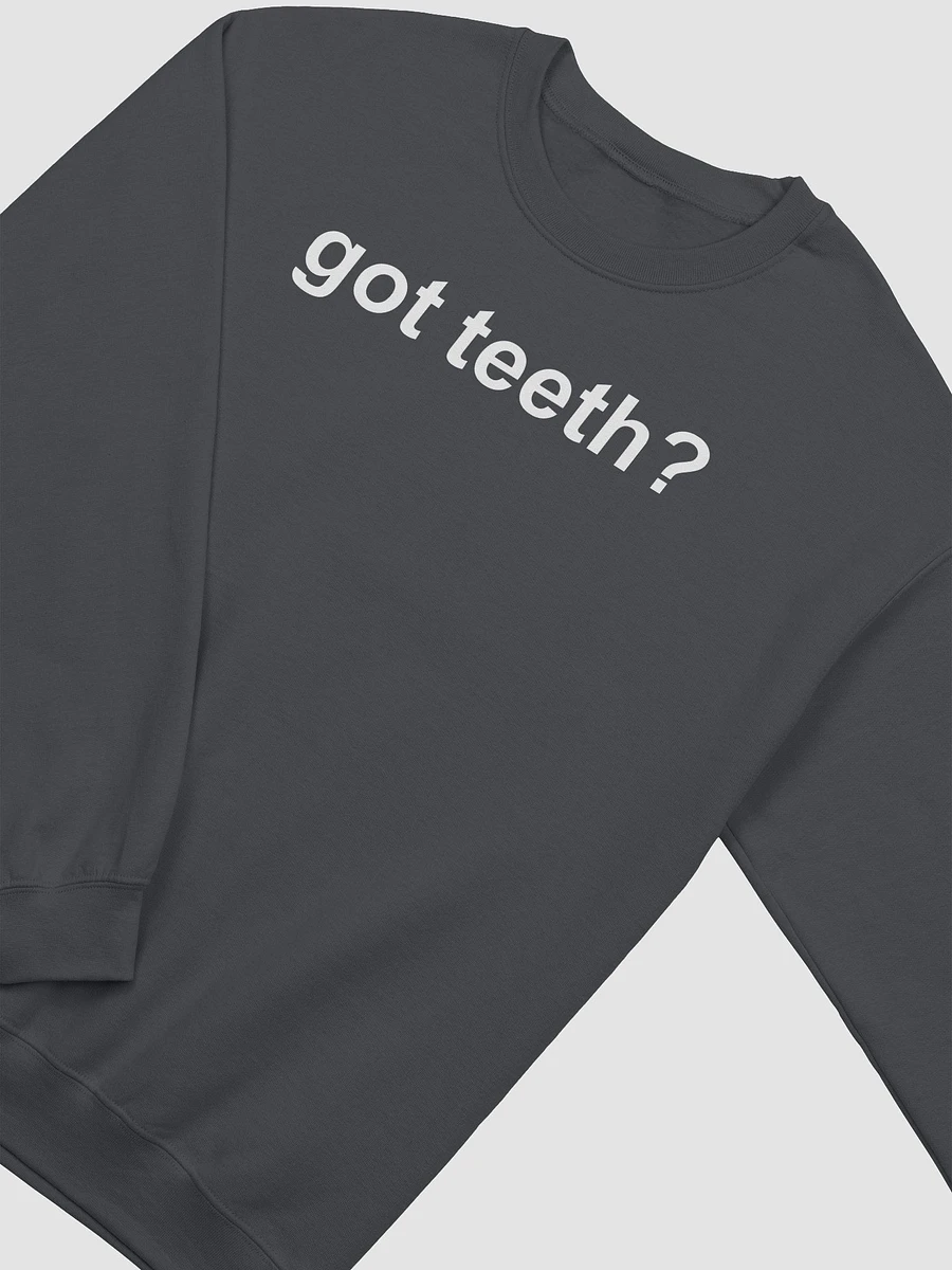got teeth? classic sweatshirt product image (32)