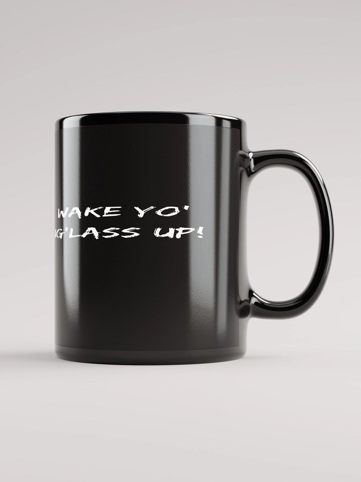 Wake Yo Ug'lass Up! Mug product image (1)