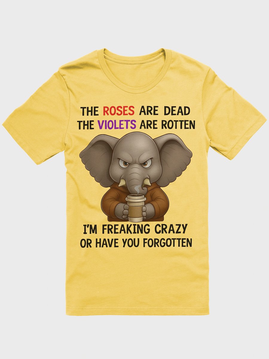 Roses Are Dead, Violets Are Rotten Funny Angry Elephant Coffee T-Shirt product image (1)