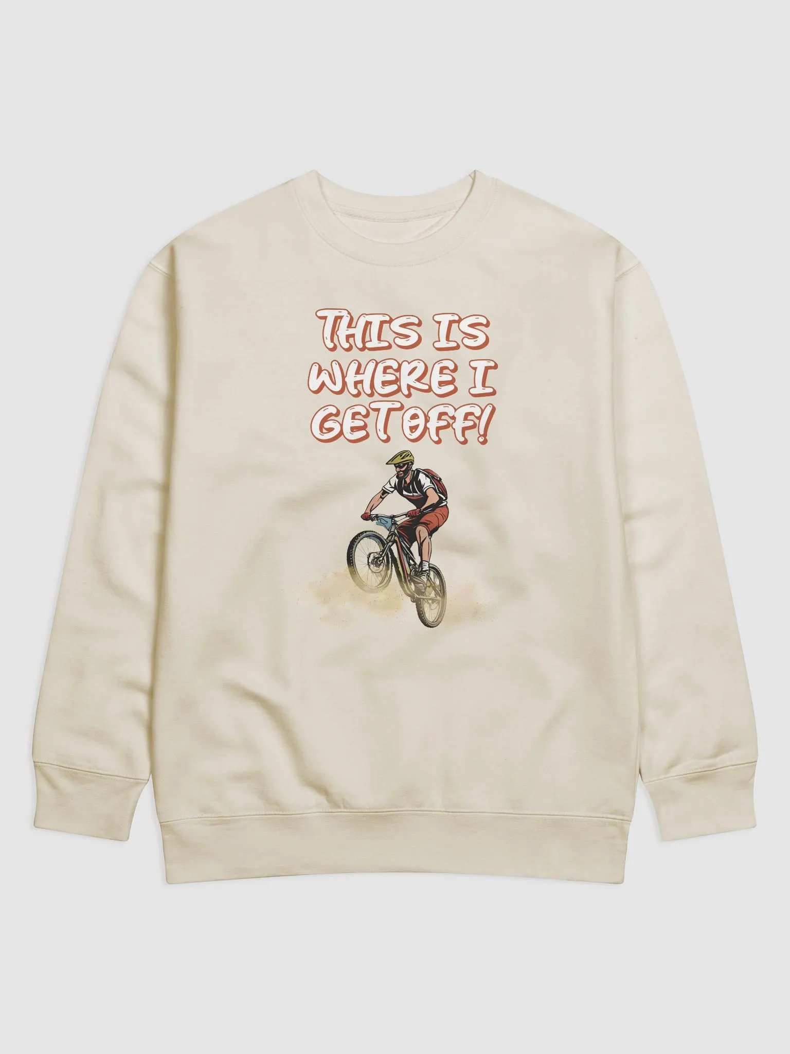 This Is Where I Get Off! Mountain Biking Design Sweatshirt product image (3)