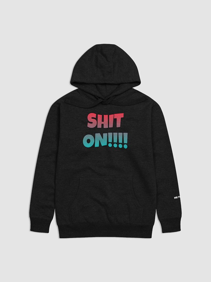 SHIT ON! Unisex Hoodie product image (5)