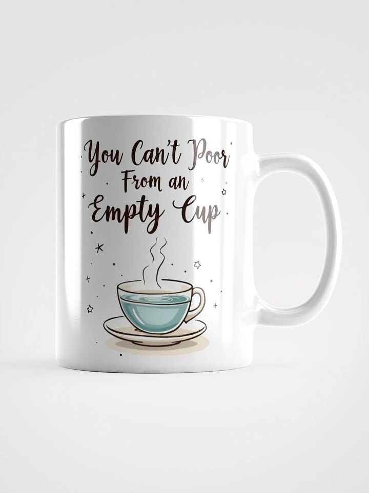 You Can't Pour From an Empty Cup   Mug – A Daily Reminder to Prioritize Yourself product image (1)