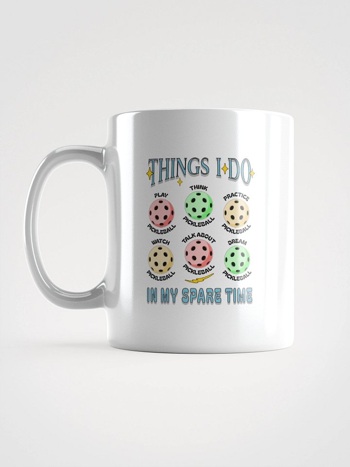 Things I Do In My Spare Time Pickleball Passion Mug product image (1)