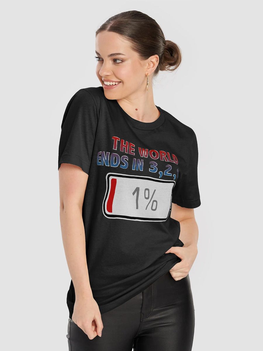 The World Ends In 3, 2, 1 with Battery at 1% T-Shirt product image (5)