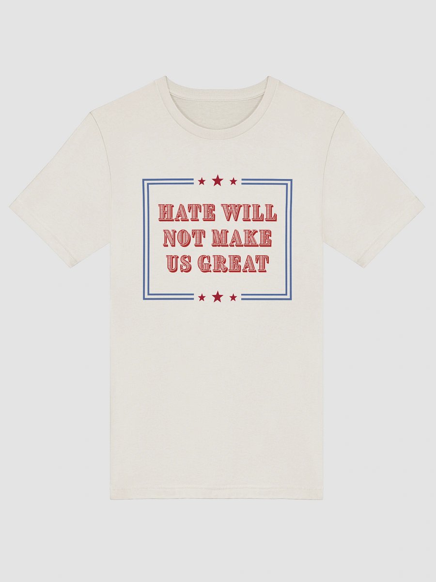 Hate Will Not Make Us Great Tee product image (113)