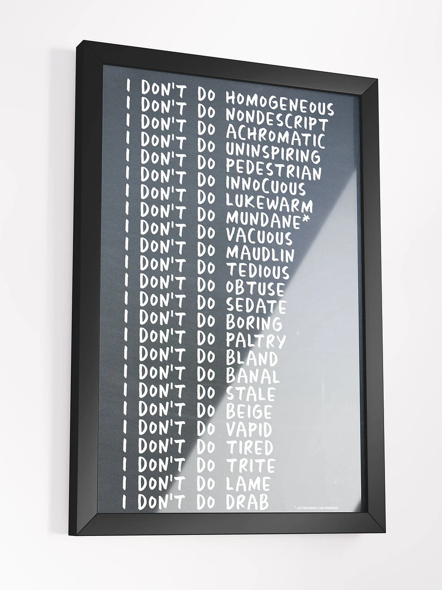 Mundane Series Framed Poster - justadandak.com [I don't do / no colour / portrait] product image (3)