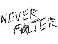 NEVER FALTER