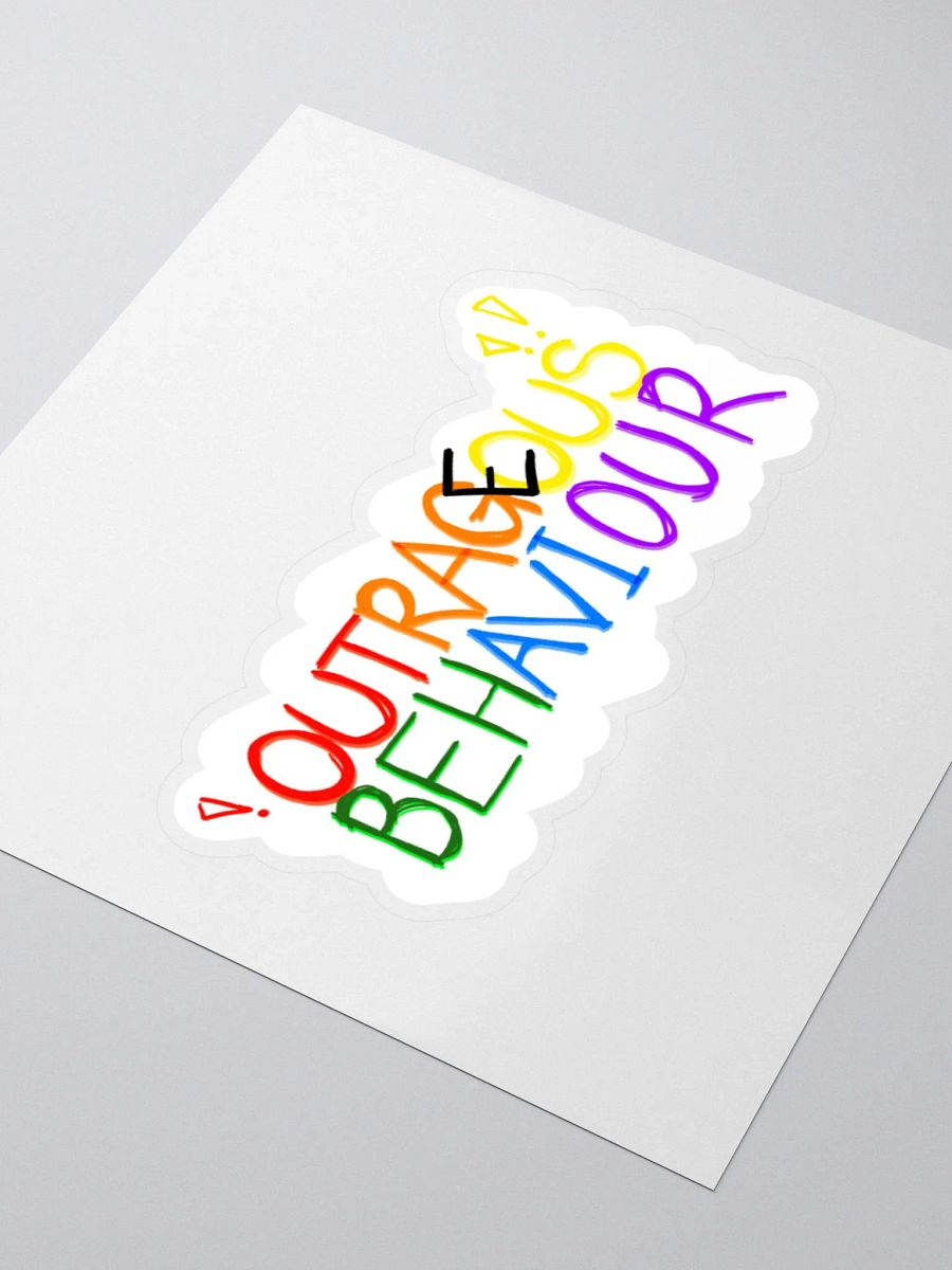OUTRAGEOUS BEHAVIOUR!!! - Sticker product image (3)