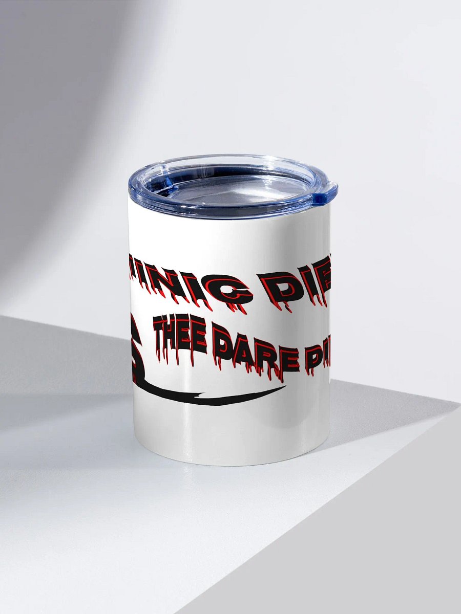 Dominic Dieter As Thee Dare Dieter 00 - 10oz Stainless Steel Tumbler product image (2)