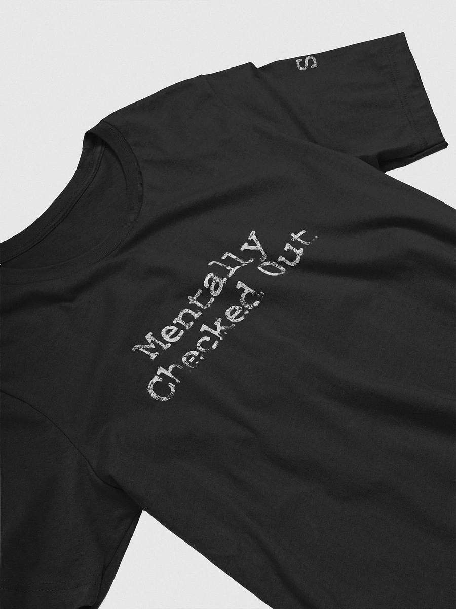 MENTALLY CHECKED OUT - TEE product image (16)