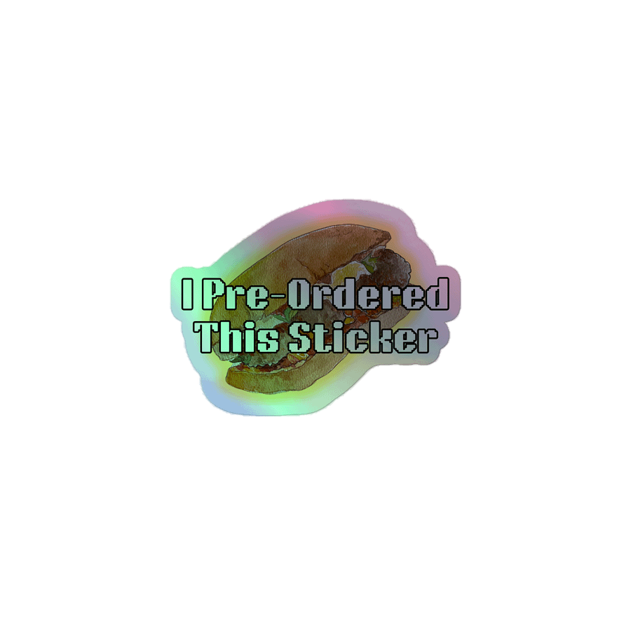 OH YOU WANT TO PRE-ORDER? (HOLO STICKER) product image (1)