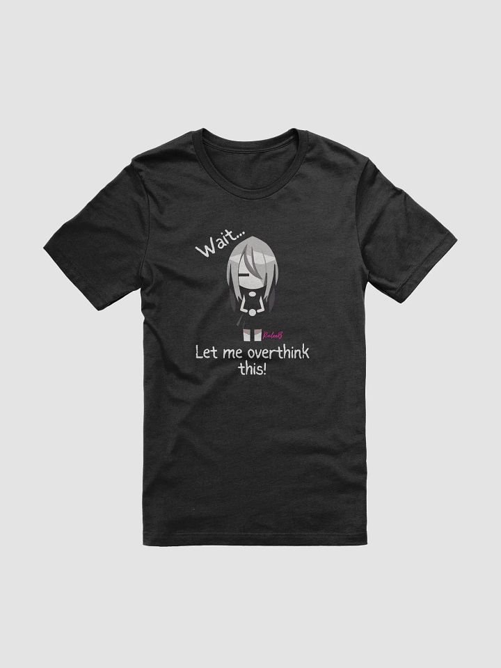 Funny t-shirt - Wait, let me overthink this by RyleeB product image (2)
