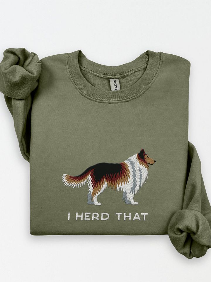 I Herd That Sweatshirt (Embroidered) of a Shetland Sheepdog(Sable) product image (1)
