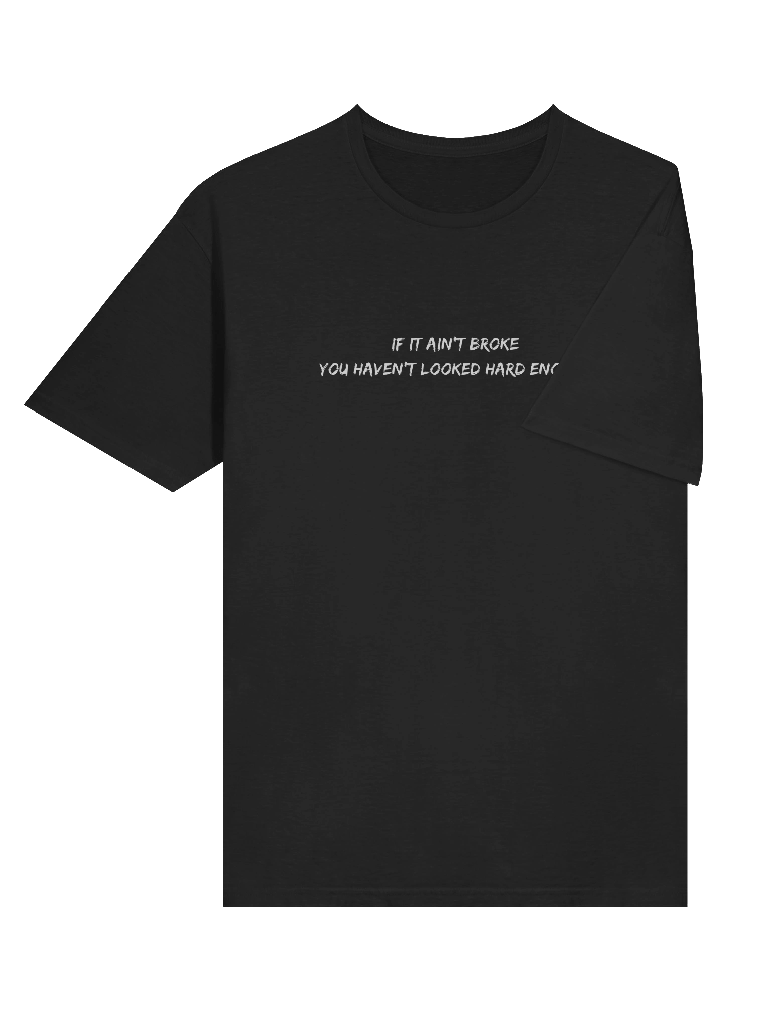 "If It Ain't Broke" T-Shirt product image (27)