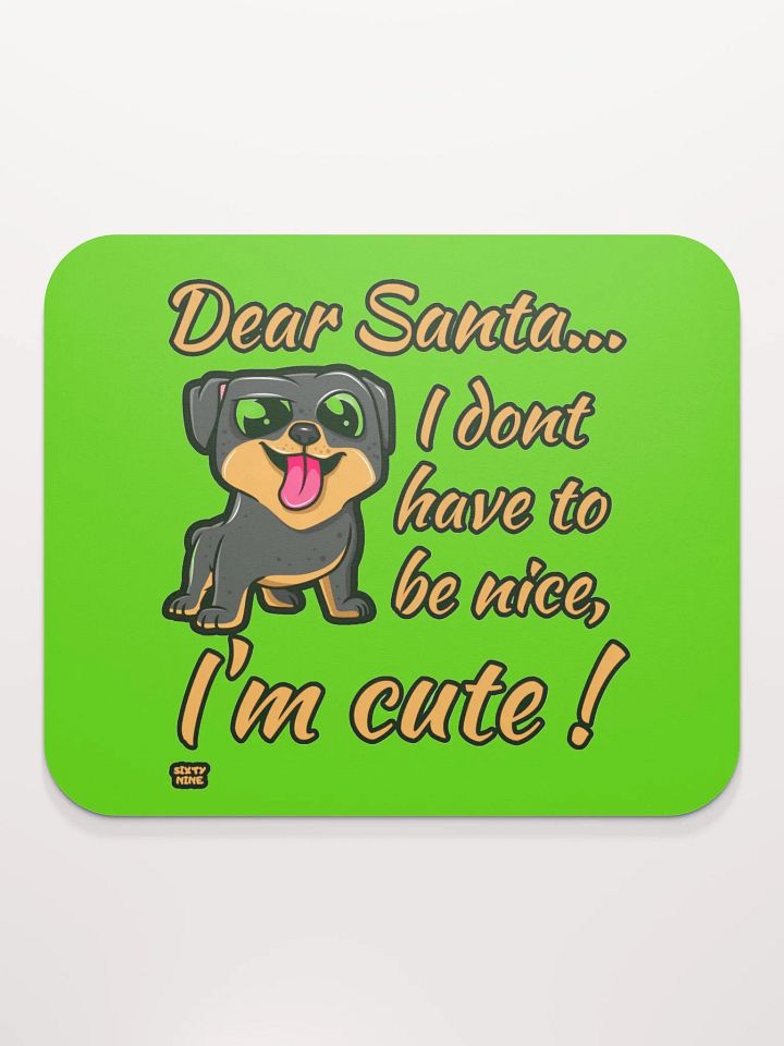 DEAR SANTA, I DON'T HAVE TO BE NICE, I'M CUTE! product image (2)
