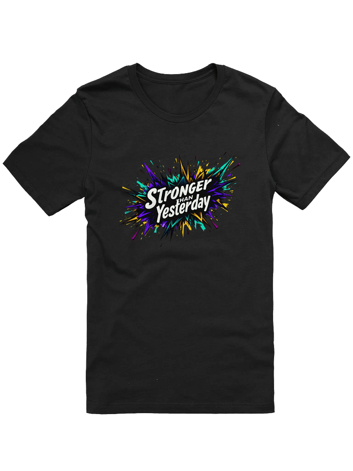 Stronger Than Yesterday Explosive Strength Unisex Graphic Tee product image (2)