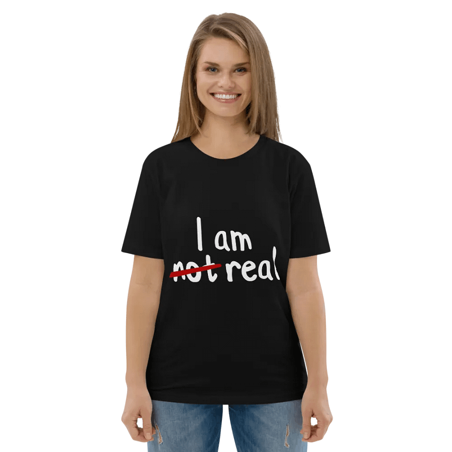 I am not real t-shirt - 100% cotton product image (4)