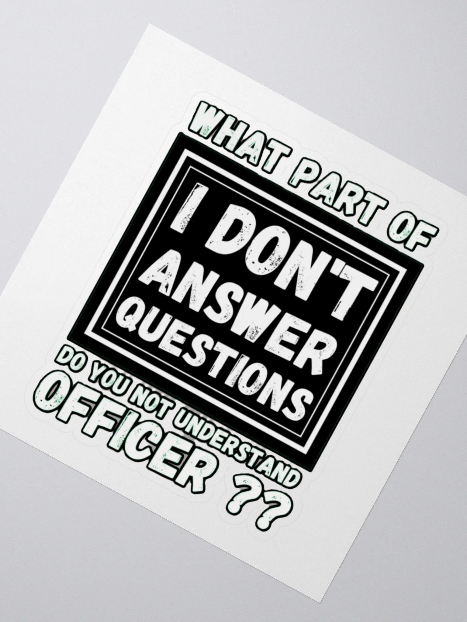 I DON'T ANSWER QUESTIONS product image (6)