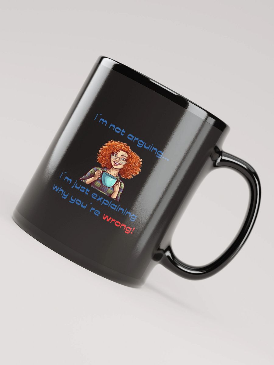 Why You´re Wrong Woman Black Glossy Mug product image (4)