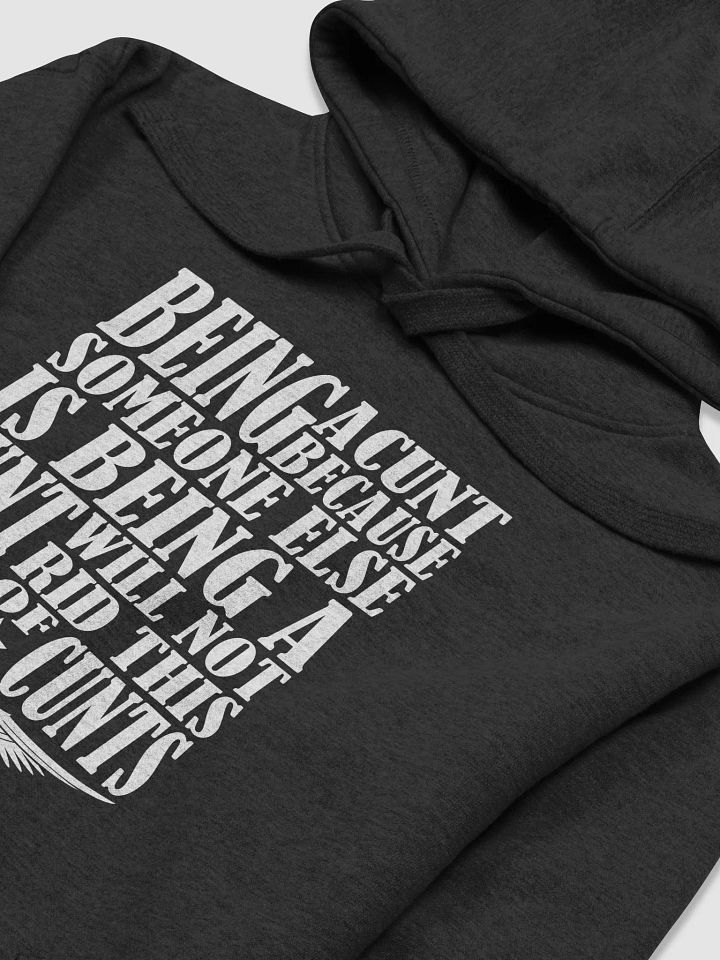 Stop Being A Cunt - White Lettering - Cotton Heritage Unisex Premium Hoodie product image (1)