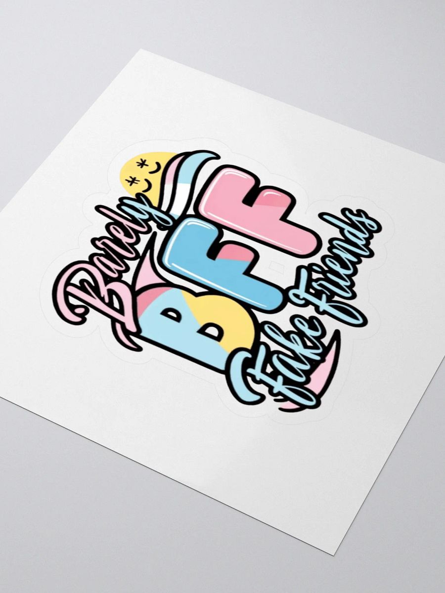 BFF - Barely Fake Friends sticker product image (3)
