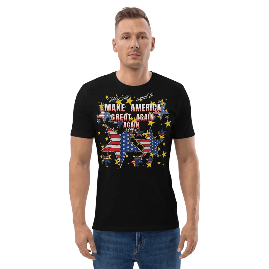 Maga t shirts We all want to Make America Great again For all Americans. organic cotton TeesUp to 5XL unisex product image (4)