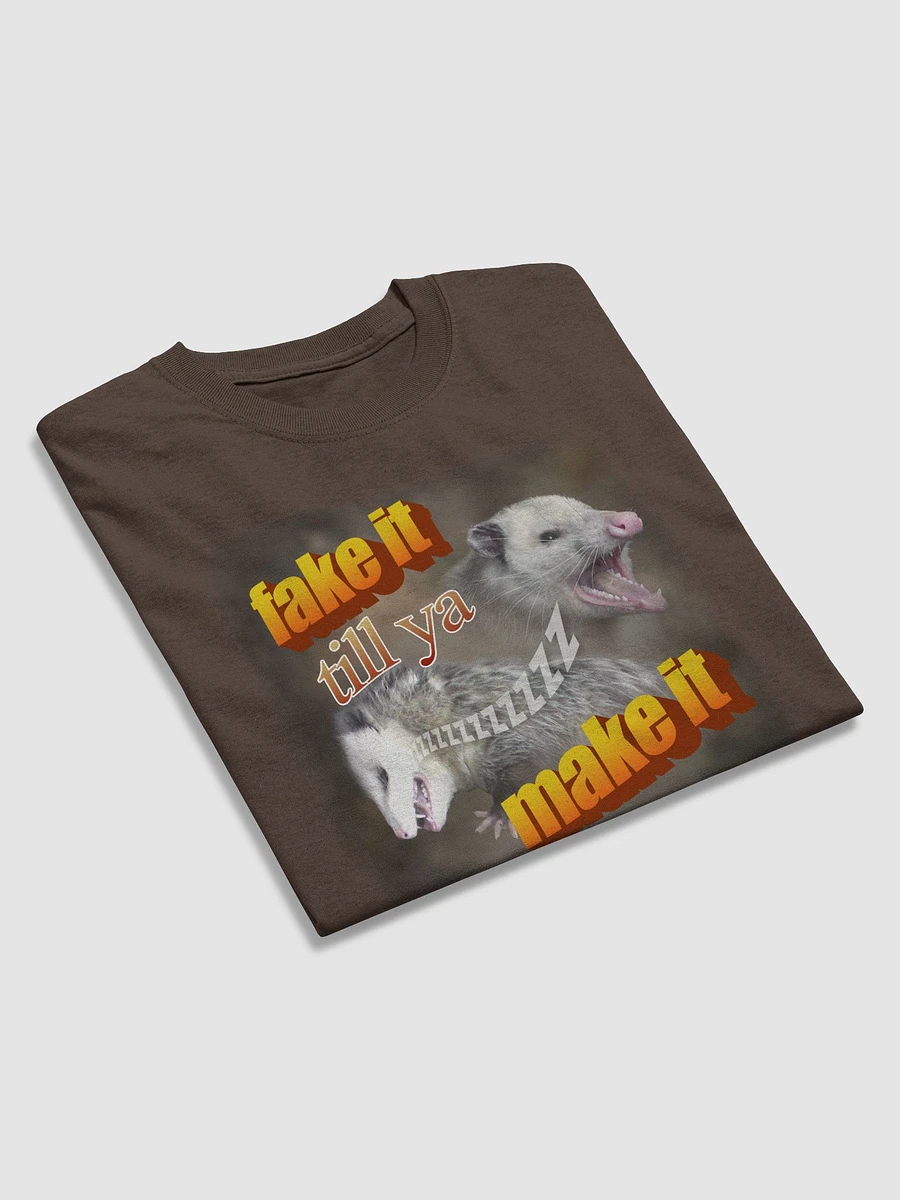 Fake it till ya make it - playing possum T-shirt product image (10)