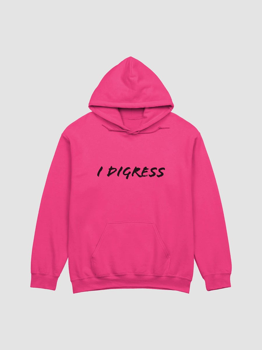 I DIGRESS HOODIE - Unisex product image (1)