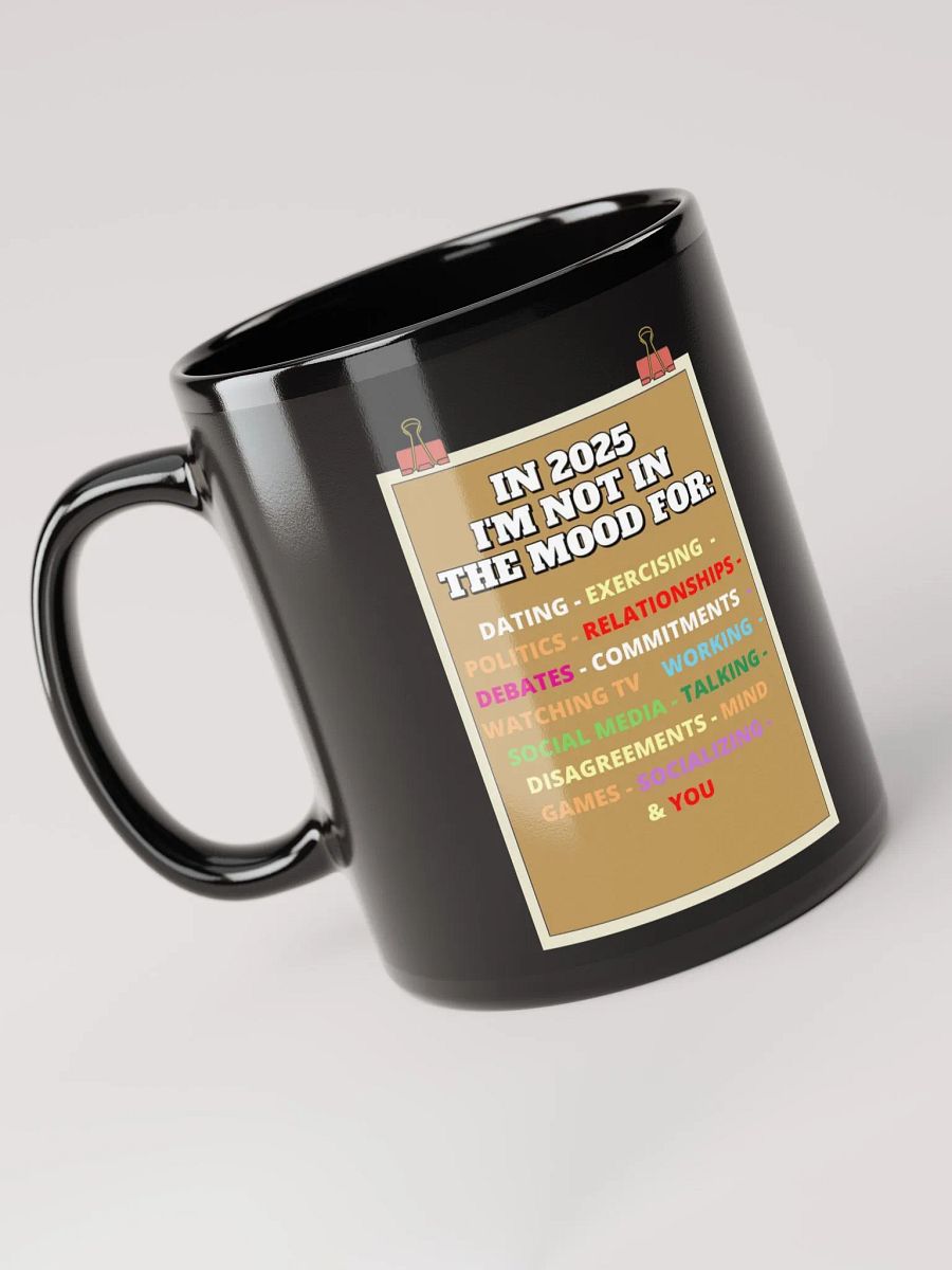 In 2025 I'm Not In The Mood Funny Black Mug product image (5)