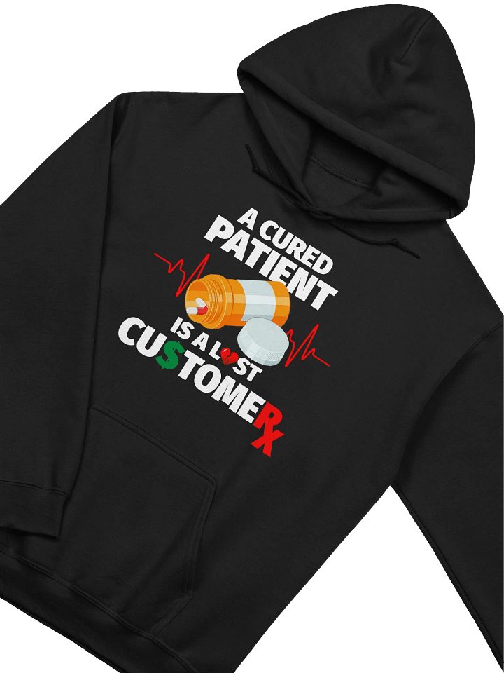 Cured Patient Lost Customer White Font Hoodie product image (6)