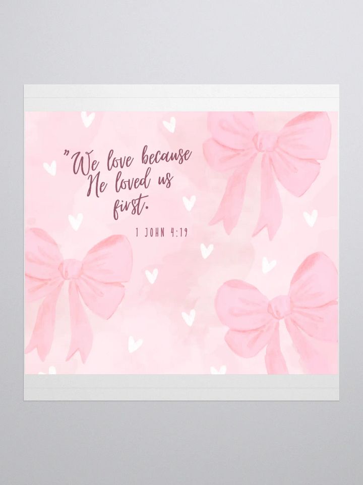 1 John 4:19 Kiss Cut Stickers product image (1)