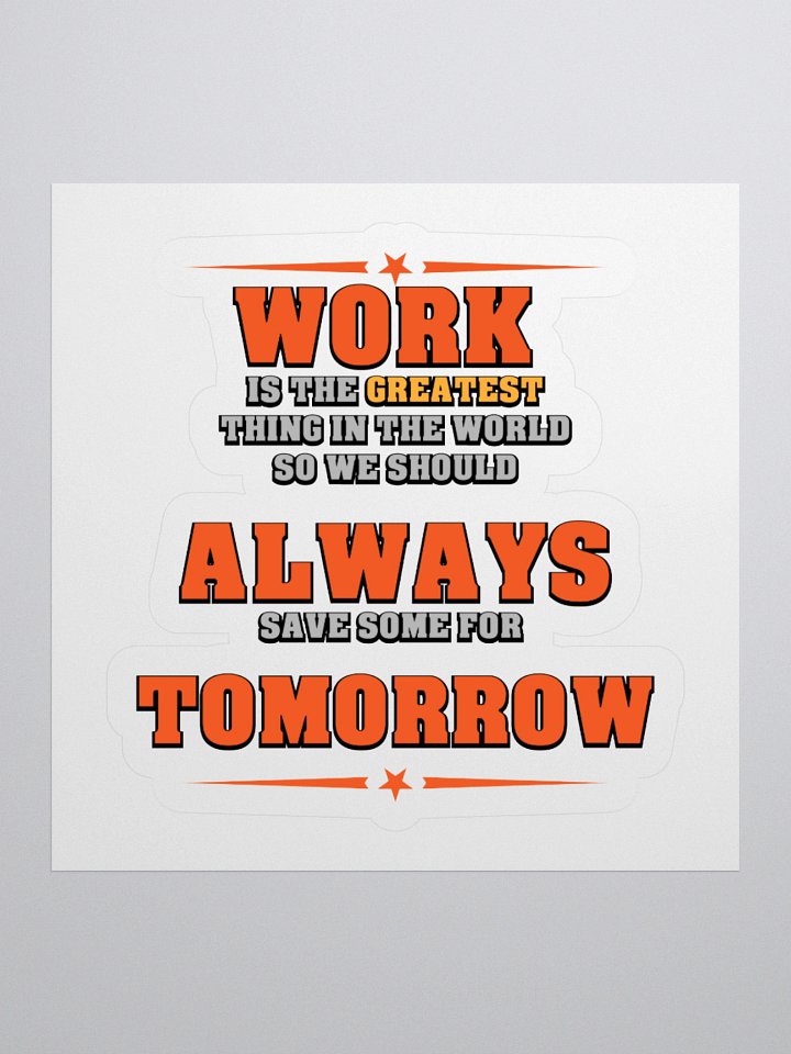 Save Some Work For Tomorrow Kiss Cut Stickers product image (2)