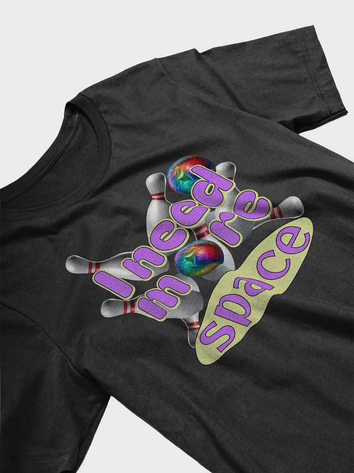 I Need More Space Bowling Pins T-Shirt product image (2)