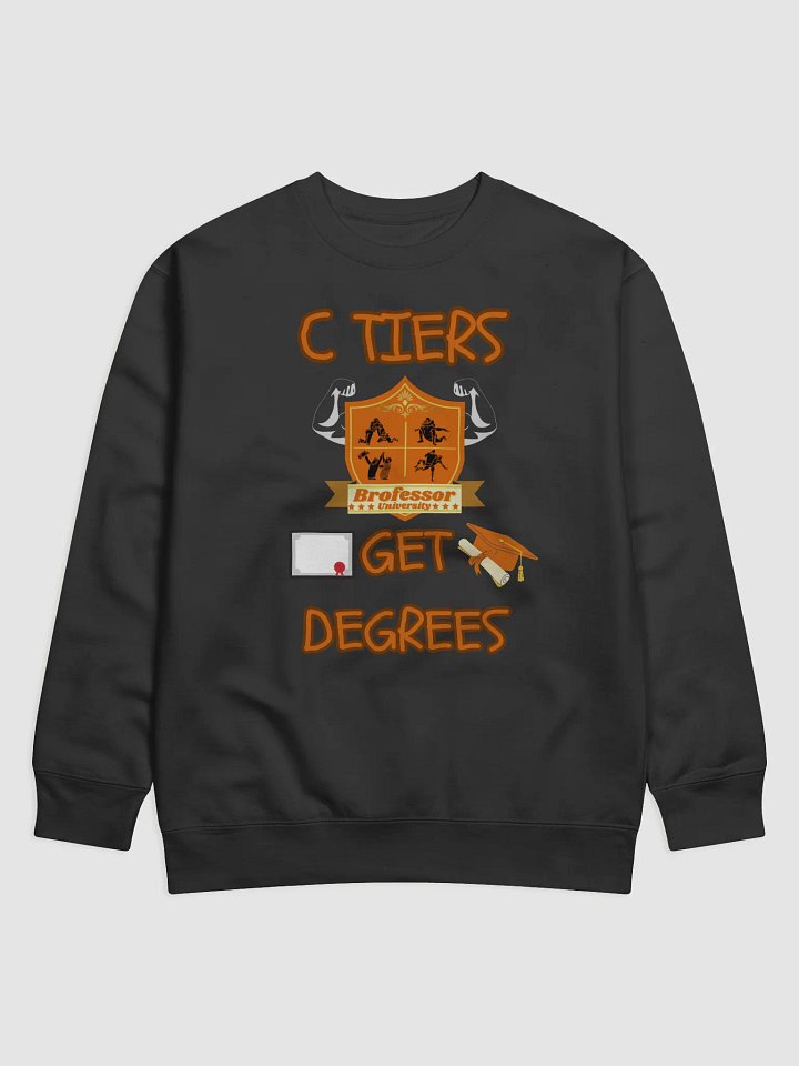 C Tiers Get Degrees Premium Sweatshirt product image (1)