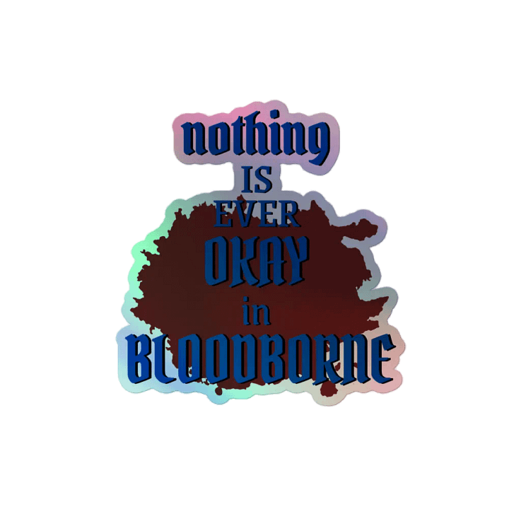 Terrible Bloodborne Holo Sticker product image (2)