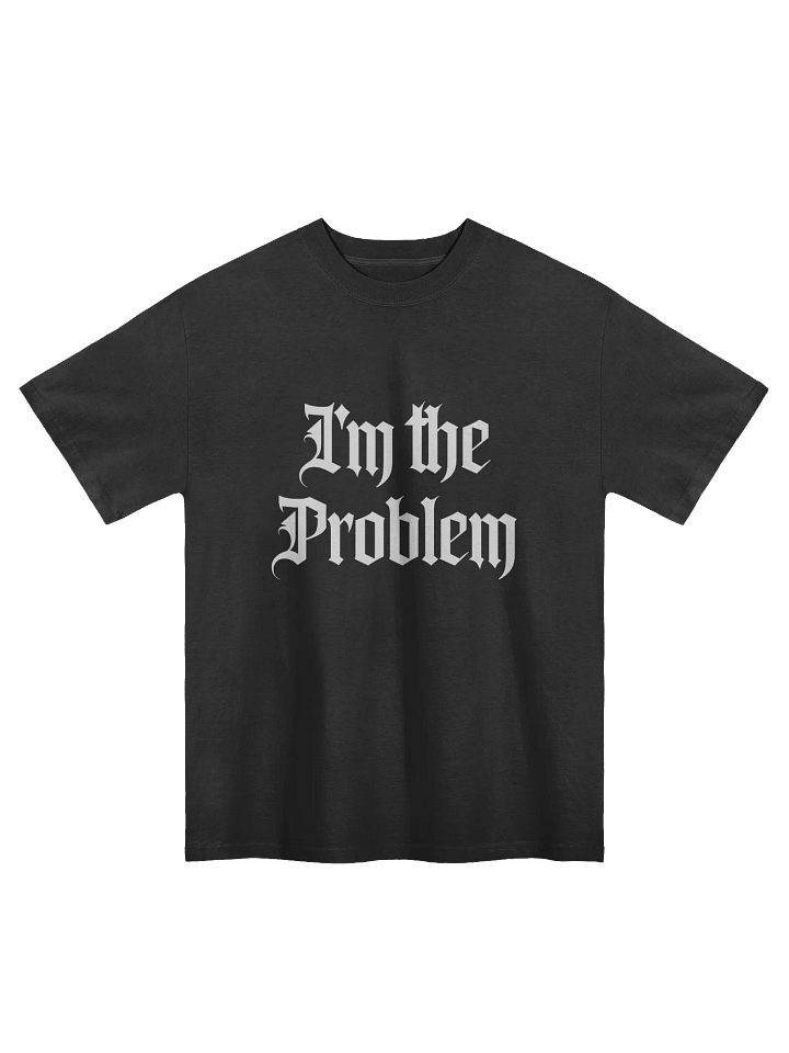 I'm the Problem Faded Oversized T shirt product image (1)