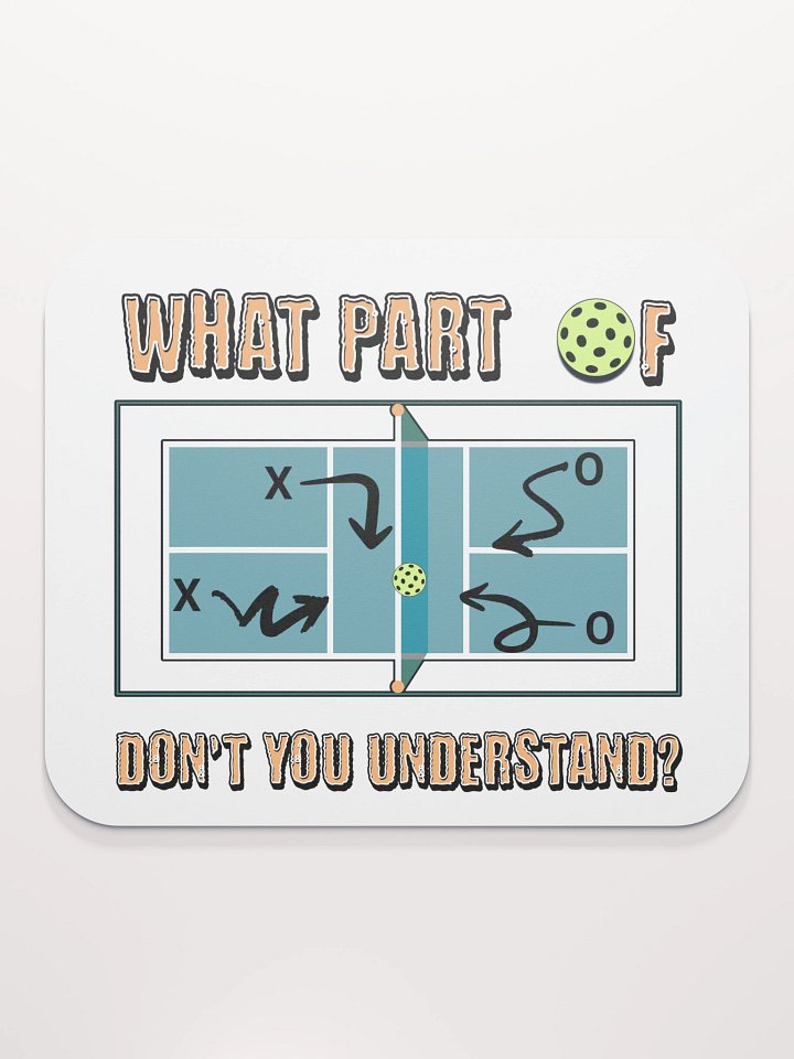 What Part Of Pickleball Dont You Understand Play Strategy Mouse Pad product image (1)