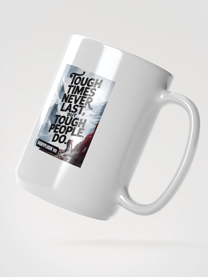 Tough Times Never Last White Mug product image (2)