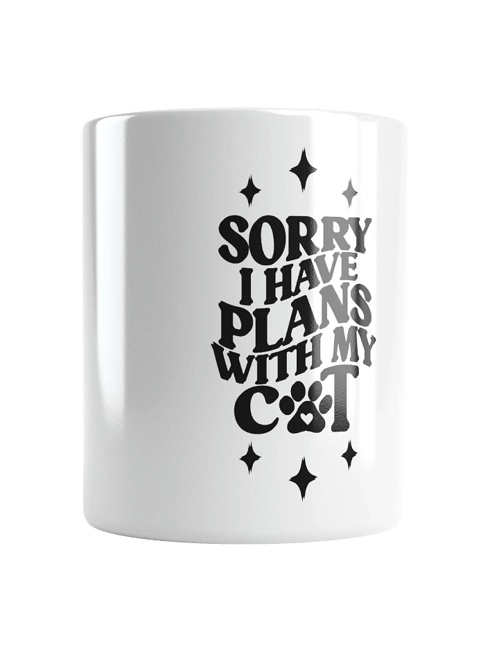 Cat-Mom Mug " Sorry i have plans with my cat" product image (1)