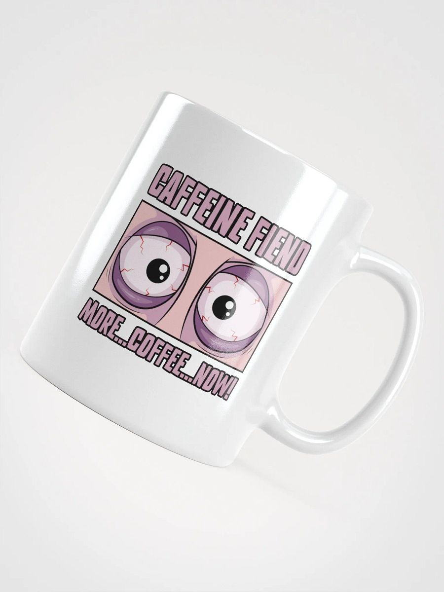 Caffeine Fiend Funny Coffee Mug – More Coffee, Now! product image (4)