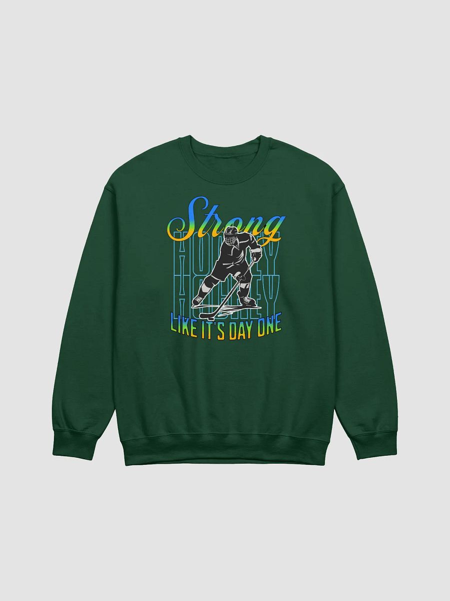 Strong Like Its Day One Hockey Strength Crewneck product image (3)