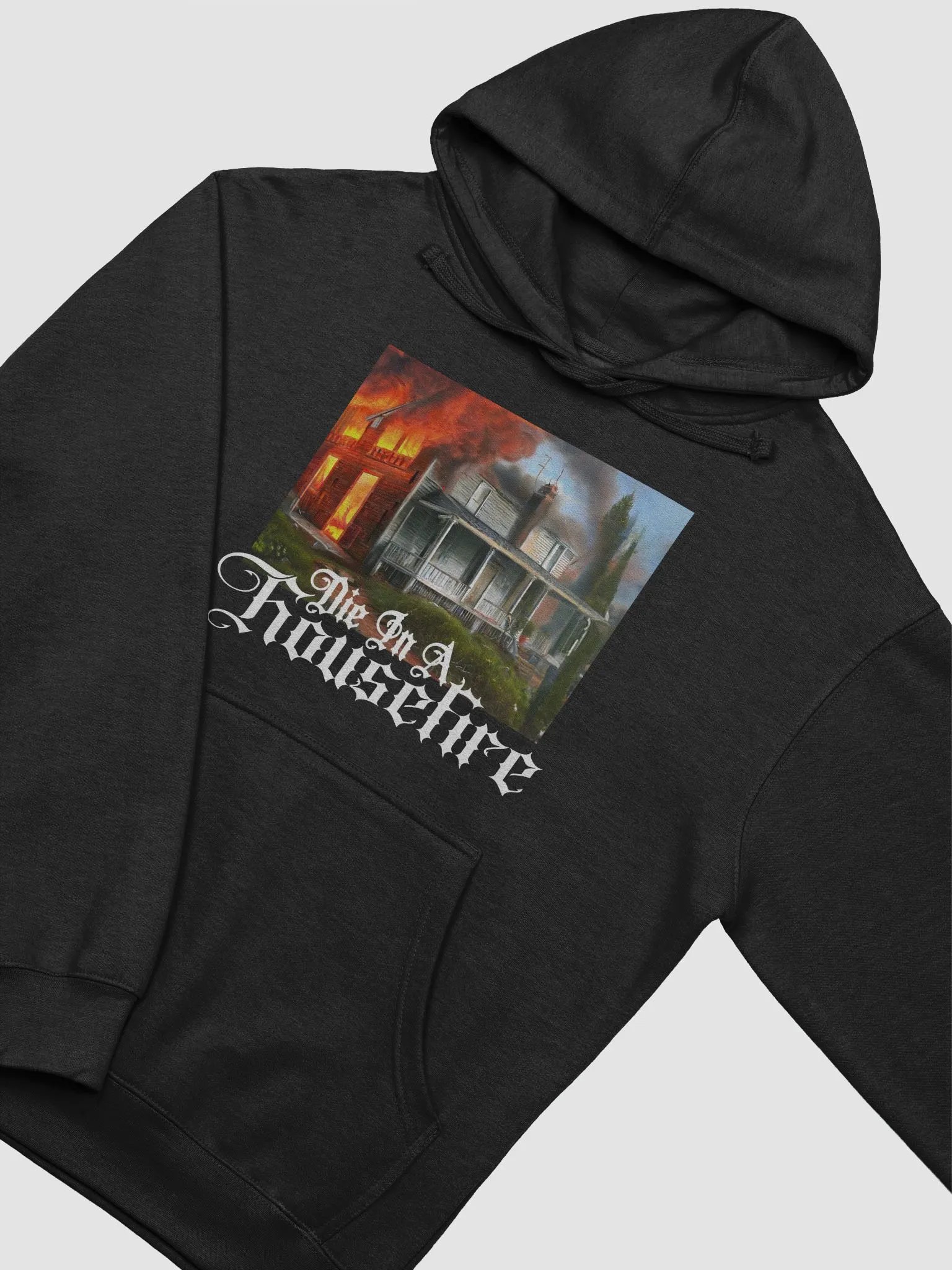 Die In A Housefire · Hoodie product image (1)