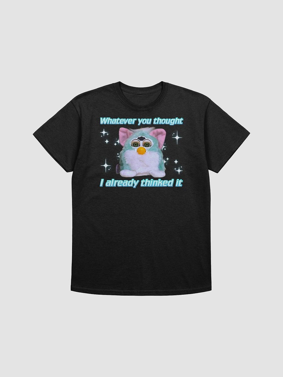 I Already Thinked It Unisex T-Shirt product image (5)