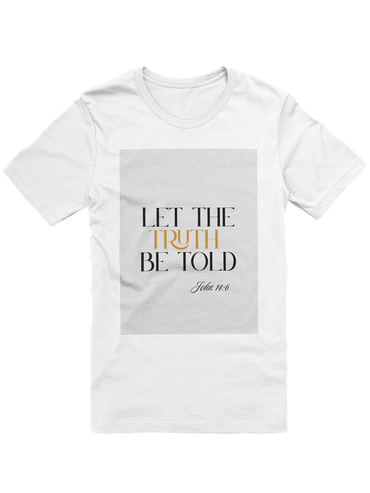LET THE TRUTH BE TOLD TEE product image (1)