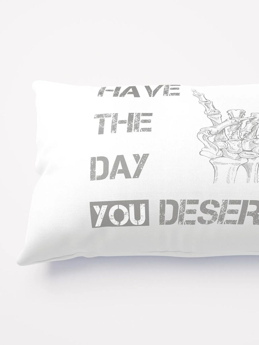 Day You Deserve Pillow product image (3)