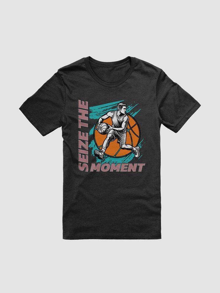 Seize the Moment Basketball Player T-Shirt product image (5)